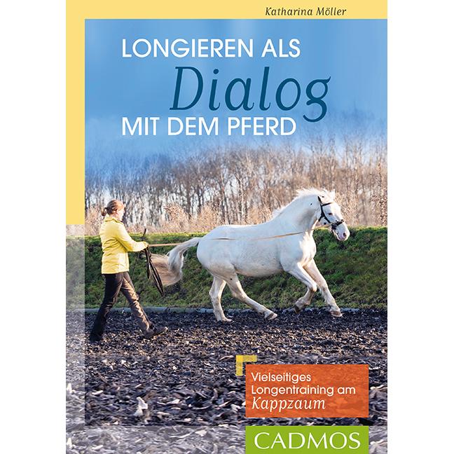 Longieren als Dialog mit dem Pferd, Ratgeber von Katharina Möller