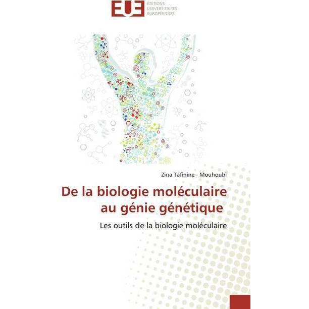 De la biologie moléculaire au génie génétique, Fachbücher von Zina Tafinine - Mouhoubi