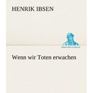 Thumbnail - Wenn wir Toten erwachen, Belletristik von Henrik Ibsen