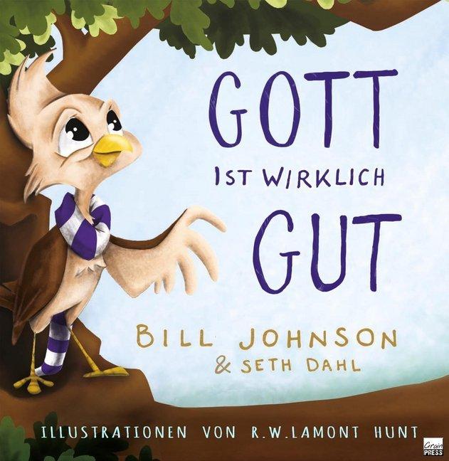 Produktbild Gott ist wirklich gut! (Deutsch, Bill Johnson, R. W. Lamont Hunt, 2017)