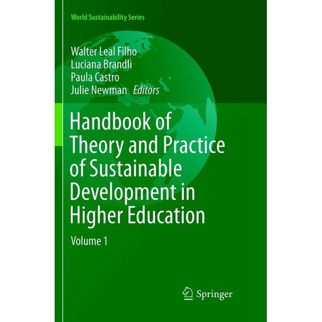 Handbook of Theory and Practice of Sustainable Development in Higher Education, Fachbücher von Luciana Brandli, Julie Ne...