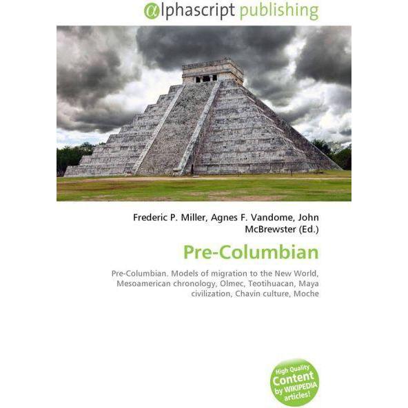 Pre-Columbian, Fachbücher von Agnes F. Vandome, Frederic P. Miller, John McBrewster