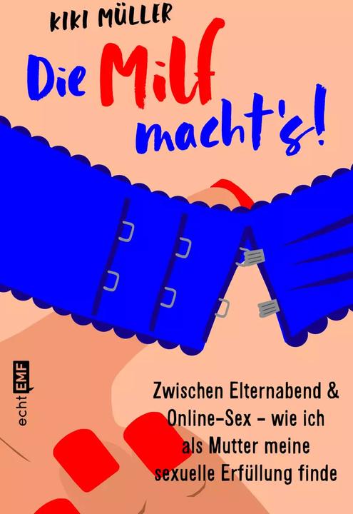 Produktbild Die Milf macht’s! (Deutsch, Kiki Müller, 2023)