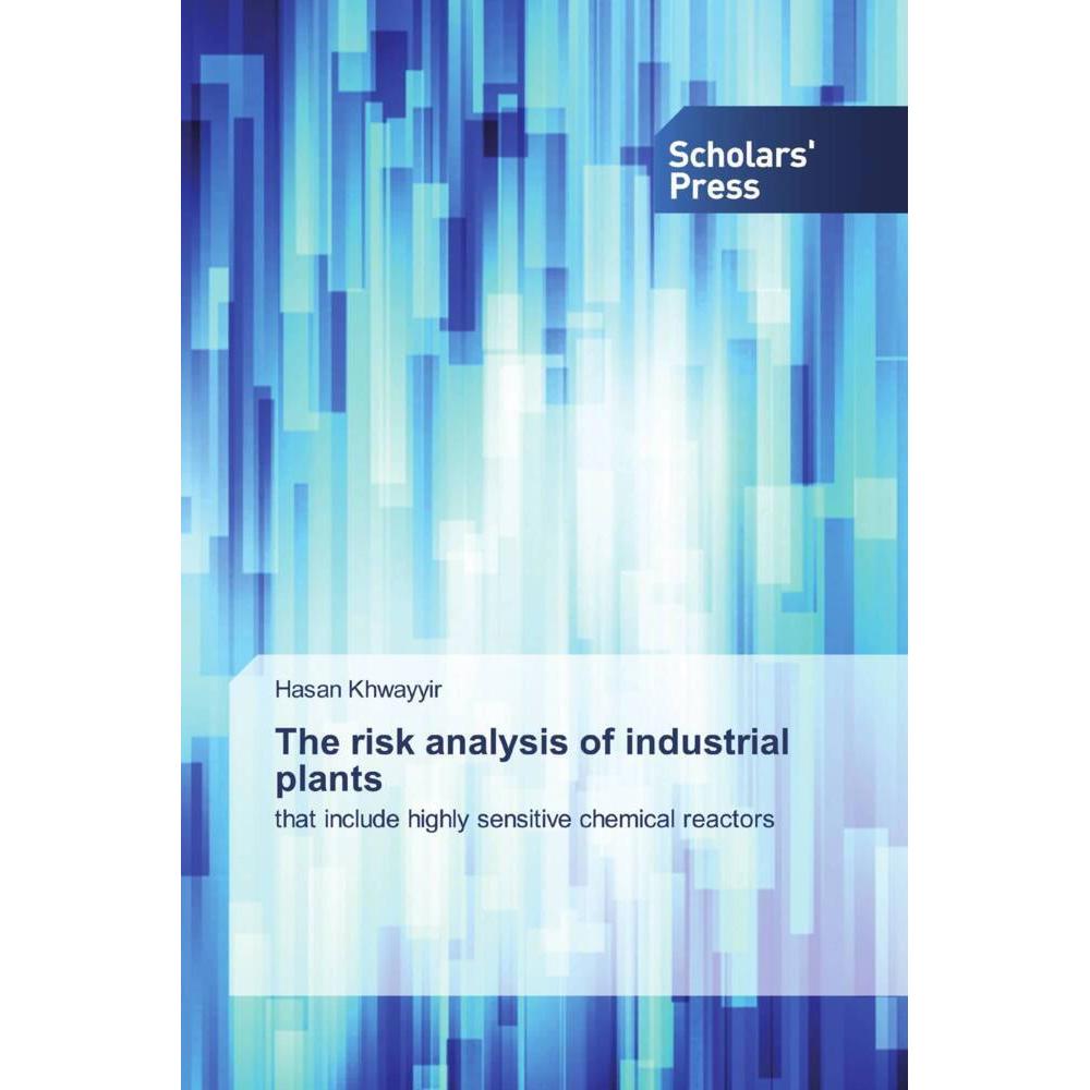 The risk analysis of industrial plants, Fachbücher von Hasan Khwayyir