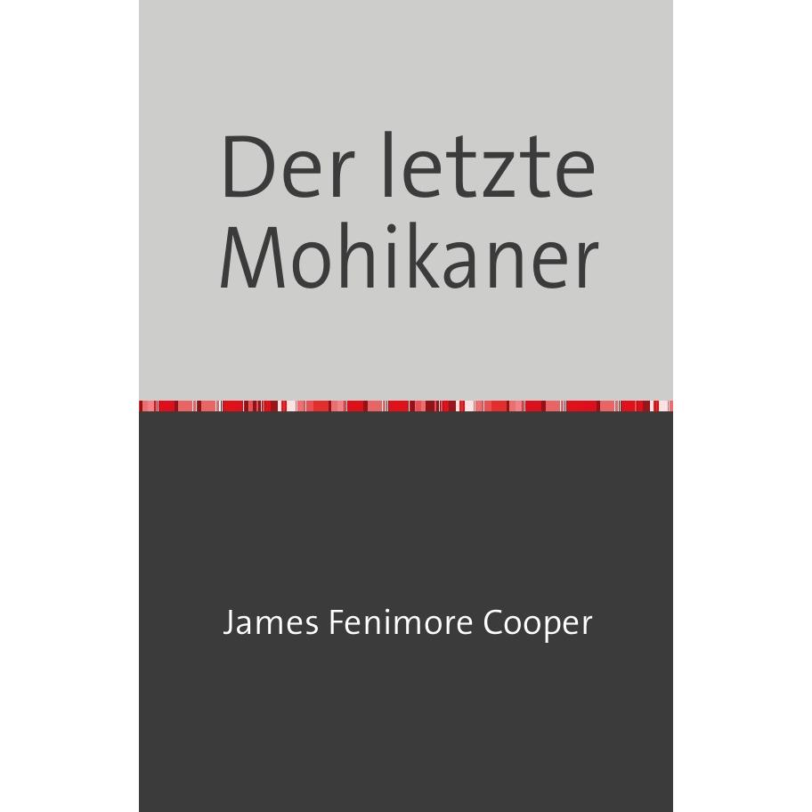 Der letzte Mohikaner, Belletristik von James Cooper