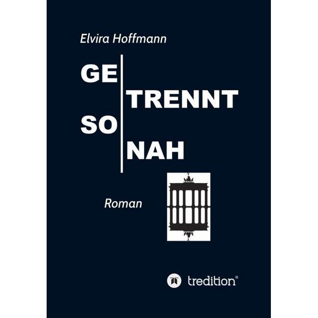 Getrennt so nah, Belletristik von Elvira Hoffmann