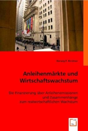 Produktbild Anleihenmärkte und Wirtschaftswachstum (Deutsch, Herwig F. Kirchner, 2008)