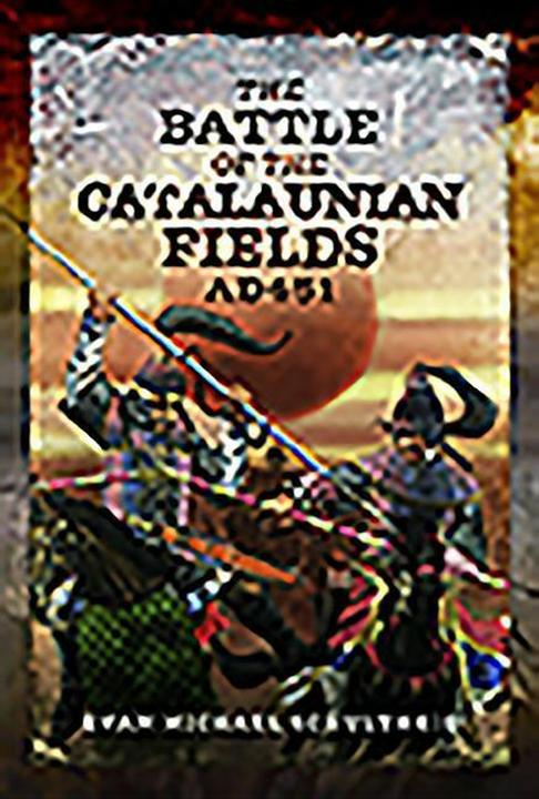 Immagine prodotto The Battle of the Catalaunian Fields AD451: Flavius Aetius, Attila the Hun and the Transformation of (Inglese, Evan Michael Schultheis, 2019)