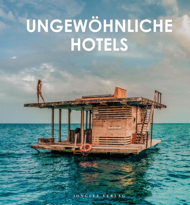 Actual product image Ungewöhnliche Hotels der Welt (German, Collective, 2022)