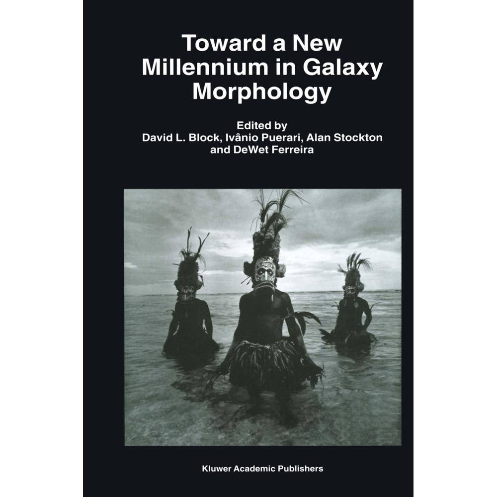 Toward a New Millennium in Galaxy Morphology, Fachbücher von David L. Block, Ivânio Puerari, DeWet Ferreira, Alan Stockt...