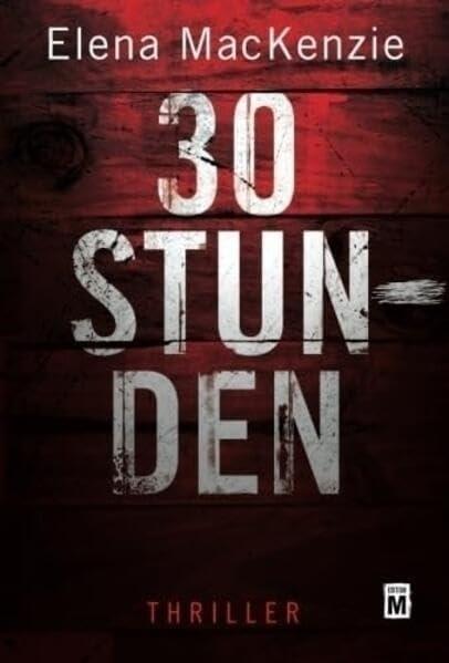 Produktbild Amazon 30 Stunden (Deutsch, Elena MacKenzie, 2017)