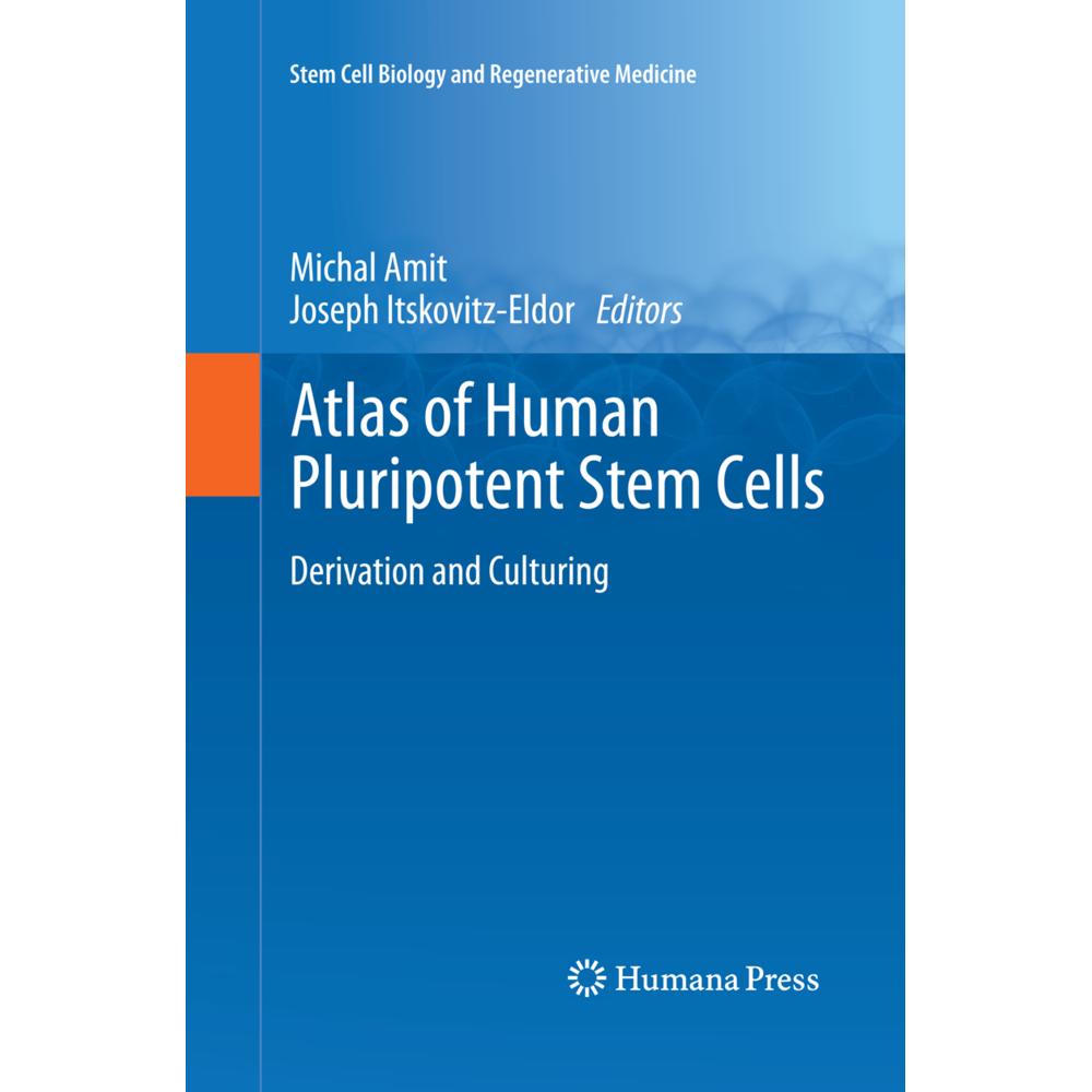 Atlas of Human Pluripotent Stem Cells, Fachbücher von Joseph Itskovitz-Eldor, Michal Amit
