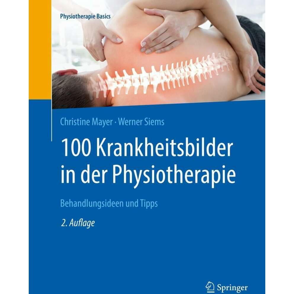 100 Krankheitsbilder in der Physiotherapie, Fachbücher von Werner Siems, Christine Mayer