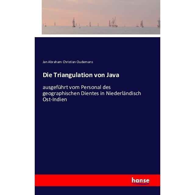 Die Triangulation von Java, Fachbücher von Jan Abraham Christian Oudemans
