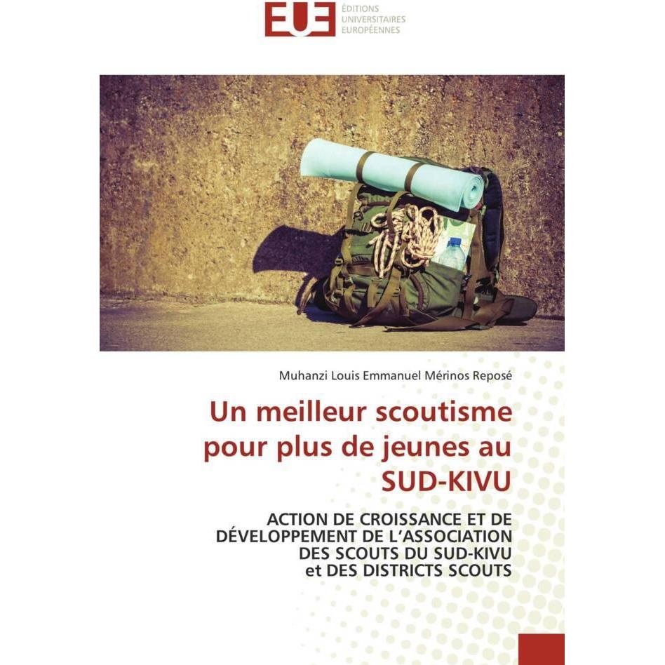 Un meilleur scoutisme pour plus de jeunes au SUD-KIVU, Fachbücher von Muhanzi Louis Emmanuel Mérinos Reposé