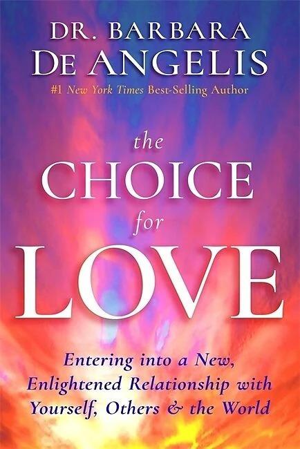 Produktbild The Choice for Love (Englisch, Barbara, Barbara DeAngelis, PhD De Angelis, 2018)