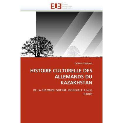 Histoire Culturelle Des Allemands Du Kazakhstan, Fachbücher von Dorlin Sabrina