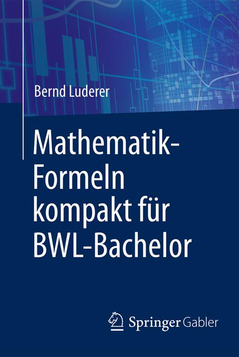 Produktbild Mathematik-Formeln kompakt für BWL-Bachelor (Deutsch, Bernd Luderer, 2017)
