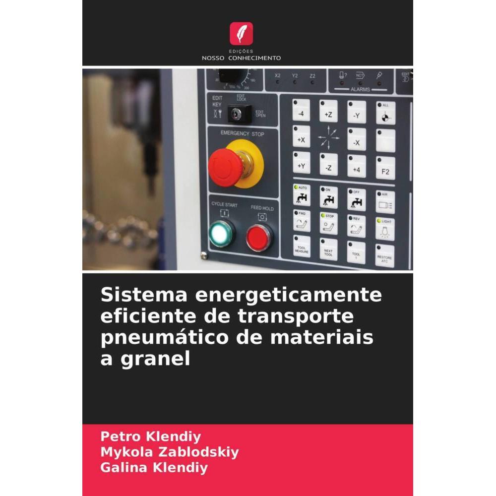 Sistema energeticamente eficiente de transporte pneumático de materiais a granel, Fachbücher von Mykola Zablodskiy, Gali...
