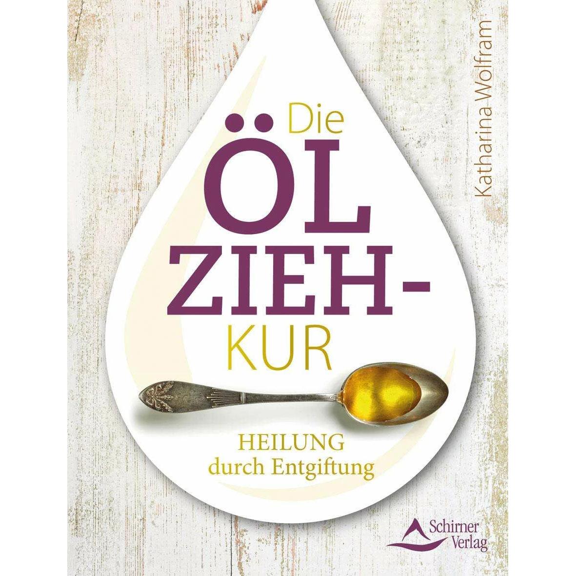 Die Ölzieh-Kur, Ratgeber von Katharina Wolfram