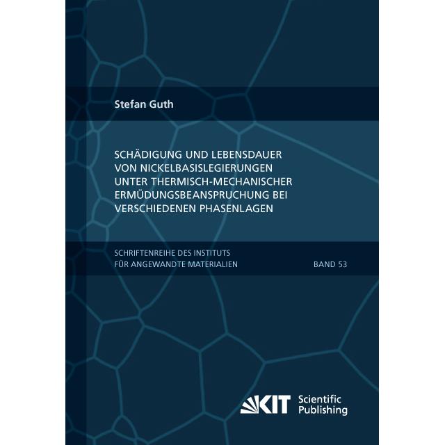 Schädigung und Lebensdauer von Nickelbasislegierungen unter thermisch-mechanischer Ermüdungsbeanspru, Fachbücher von Ste...