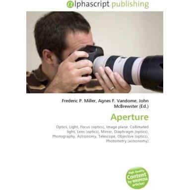 Thumbnail - Aperture, Fachbücher von Agnes F. Vandome, Frederic P. Miller, John McBrewster