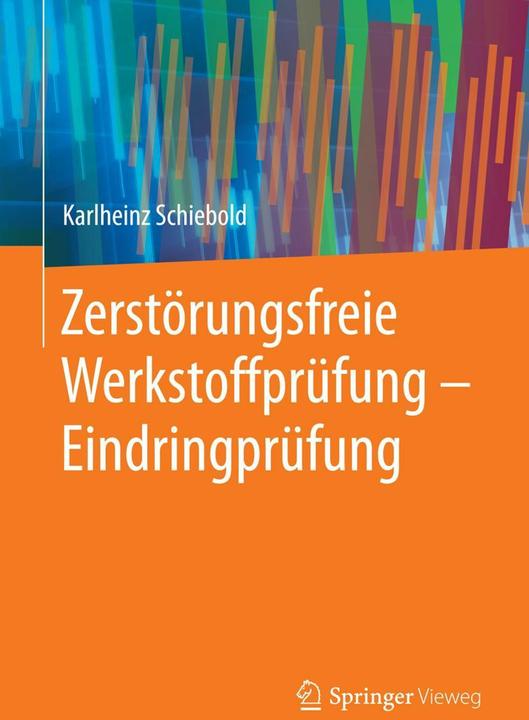 Produktbild Zerstörungsfreie Werkstoffprüfung - Eindringprüfung (Deutsch, Karlheinz Schiebold, 2015)