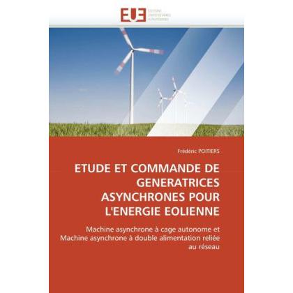 Etude Et Commande De Generatrices Asynchrones Pour L'Energie Eolienne, Fachbücher