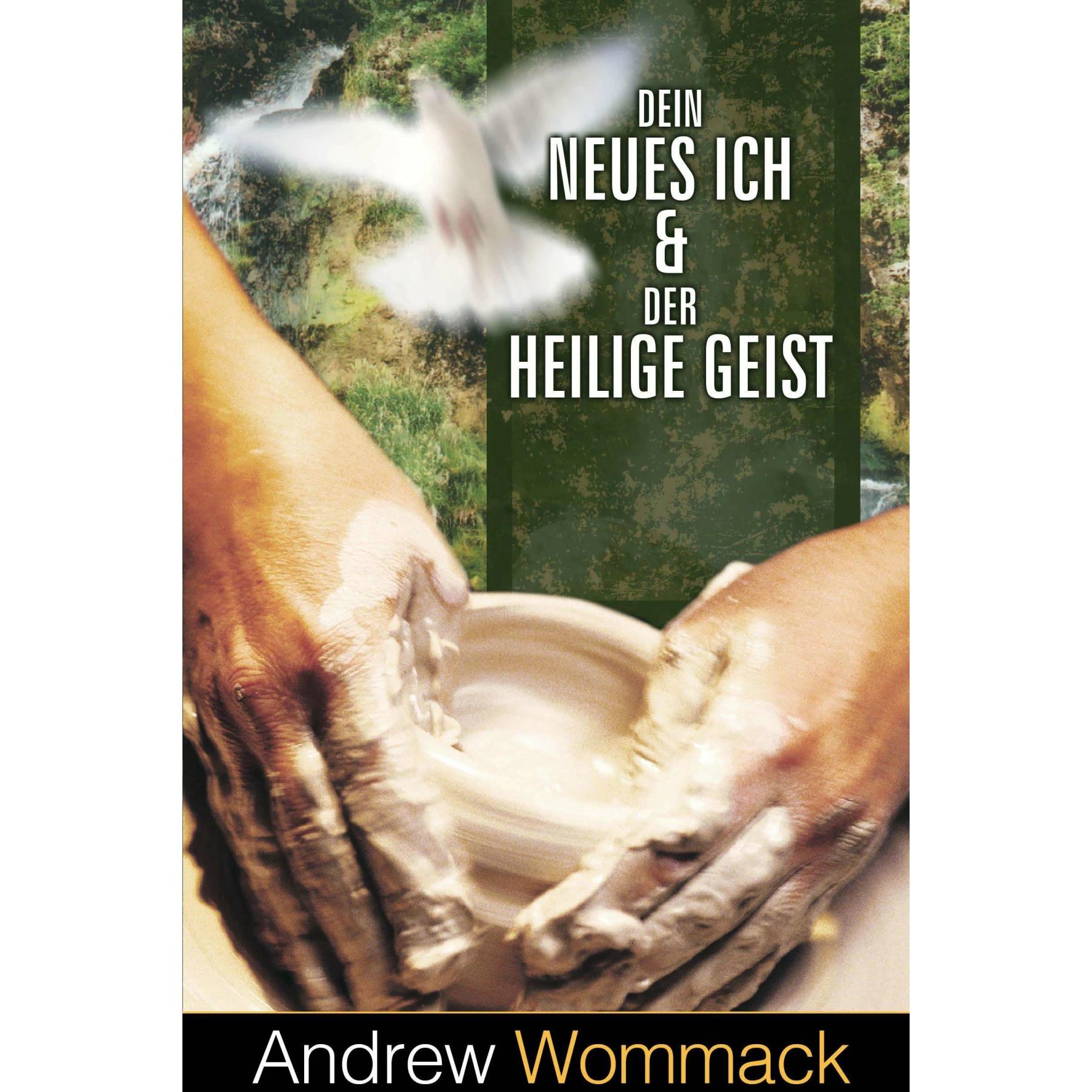 Dein neues Ich & der Heilige Geist, Fachbücher von Andrew Wommack
