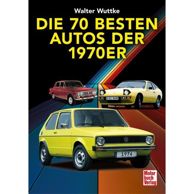 Thumbnail - Die 70 besten Autos der 70er, Ratgeber von Walther Wuttke
