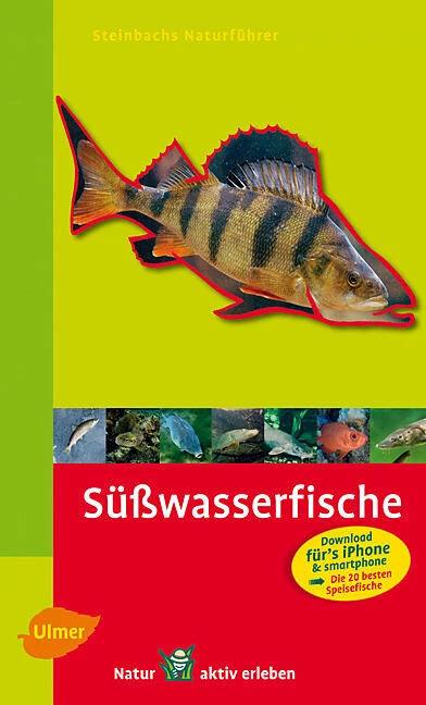 Produktbild Steinbachs Naturführer Süsswasserfische (Deutsch, Gunter Steinbach, Uwe Hartmann, 2010)