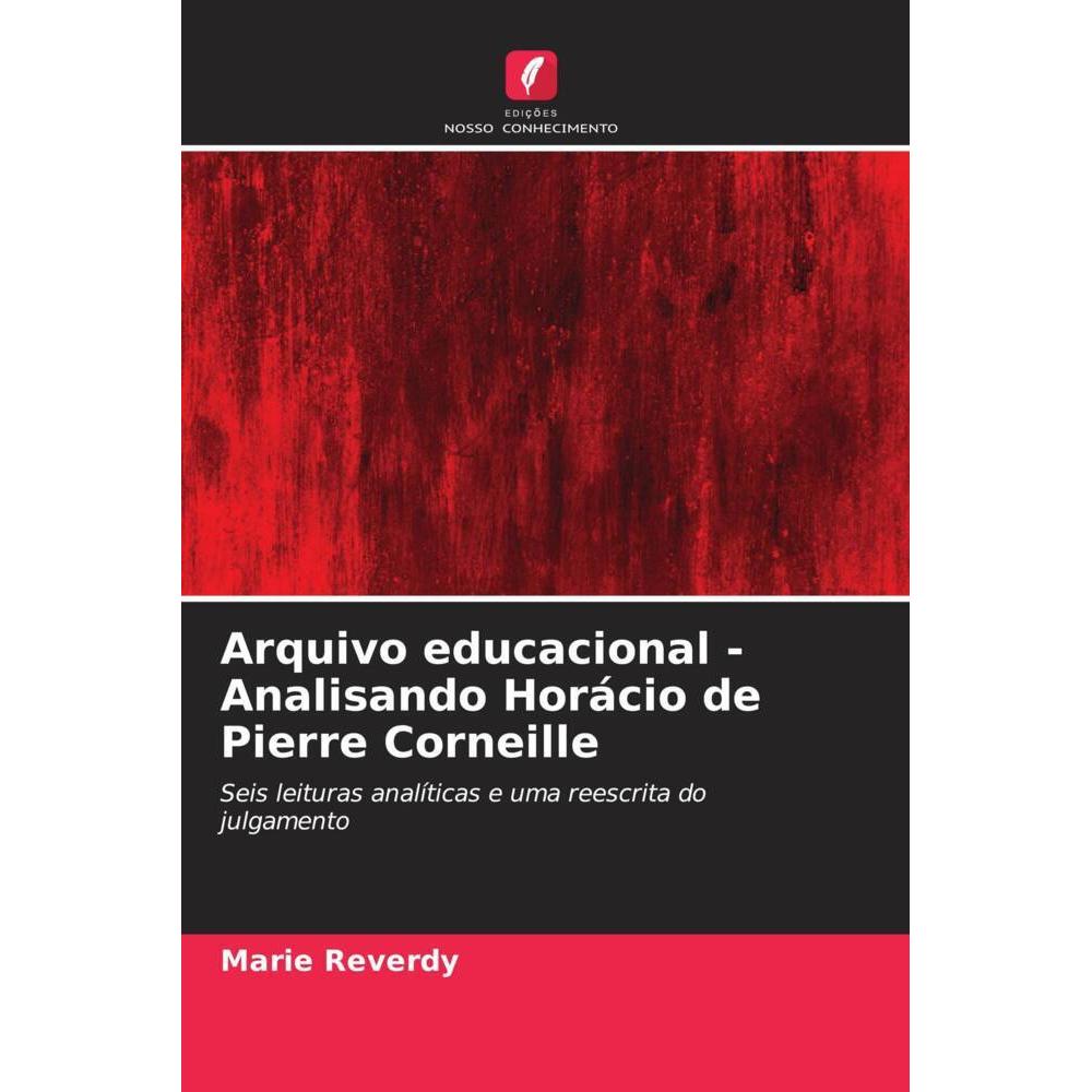 Arquivo educacional - Analisando Horácio de Pierre Corneille, Fachbücher von Marie Reverdy