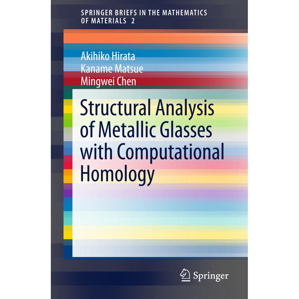 Structural Analysis of Metallic Glasses with Computational Homology, Fachbücher von Kaname Matsue, Mingwei Chen, Akihiko...