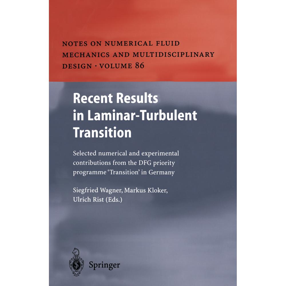 Recent Results in Laminar-Turbulent Transition, Fachbücher von Siegfried Wagner, Ulrich Rist, Markus Kloker