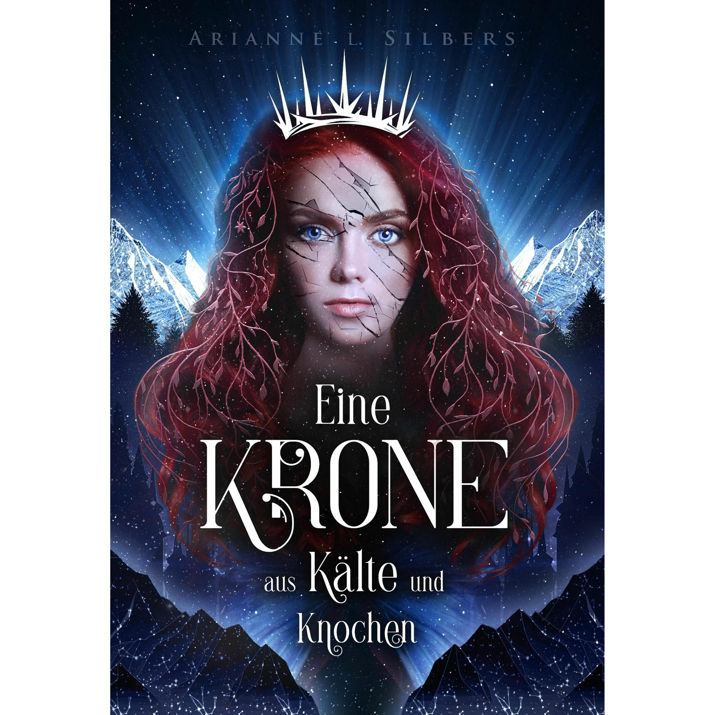 Eine Krone aus Kälte und Knochen, Belletristik von Arianne L. Silbers