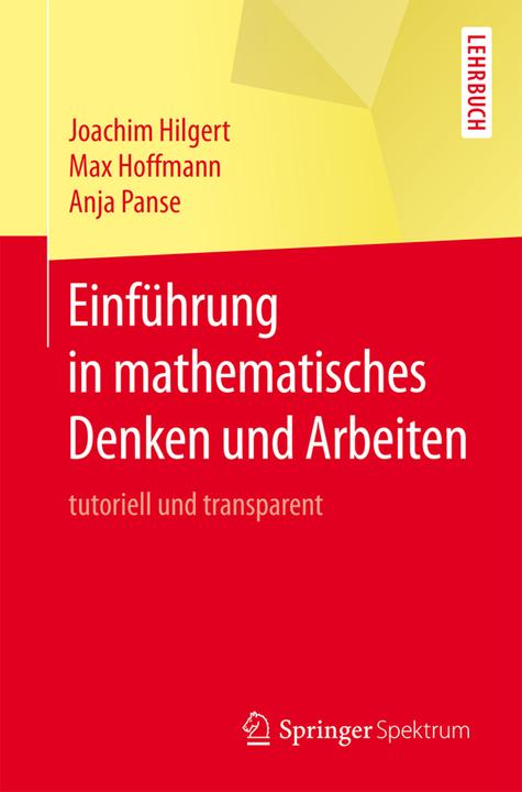 Produktbild Einführung in mathematisches Denken und Arbeiten (Deutsch, Anja Panse, Joachim Hilgert, Max Hoffmann, 2015)