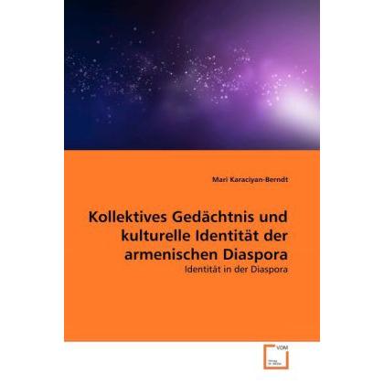 Kollektives Gedächtnis und kulturelle Identität der armenischen Diaspora, Fachbücher