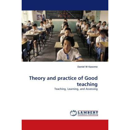 Theory and practice of Good teaching, Fachbücher von Daniel W. Kasomo