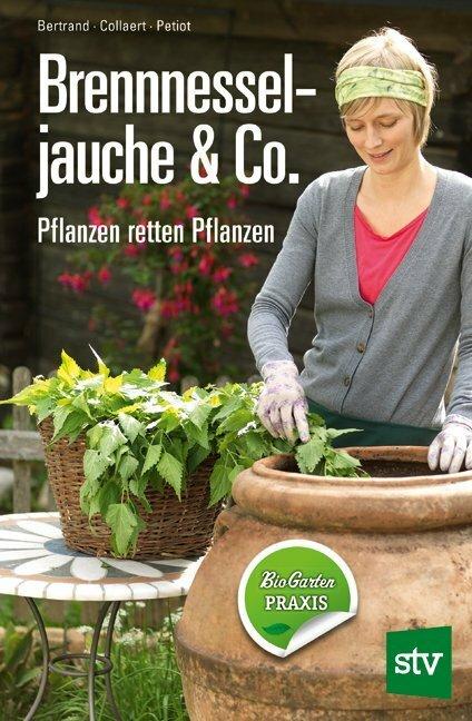 Produktbild Brennnesseljauche & Co (Deutsch, Bernard Bertrand, Eric Petiot, Jean-Paul Collaert, 2016)