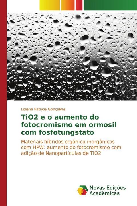 Produktbild TiO2 e o aumento do fotocromismo em ormosil com fosfotungstato (Lidiane Patricia Gonçalves, 2015)