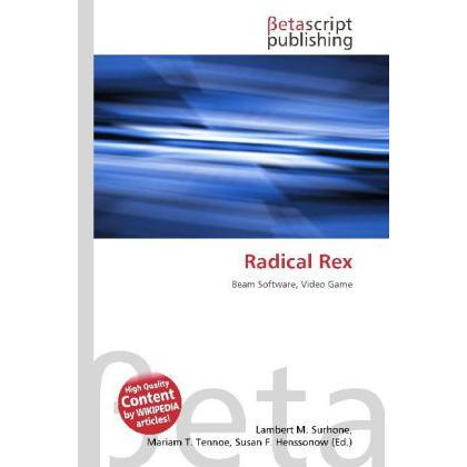 Radical Rex, Fachbücher von Lambert M. Surhone, Mariam T. Tennoe, Susan F. Henssonow