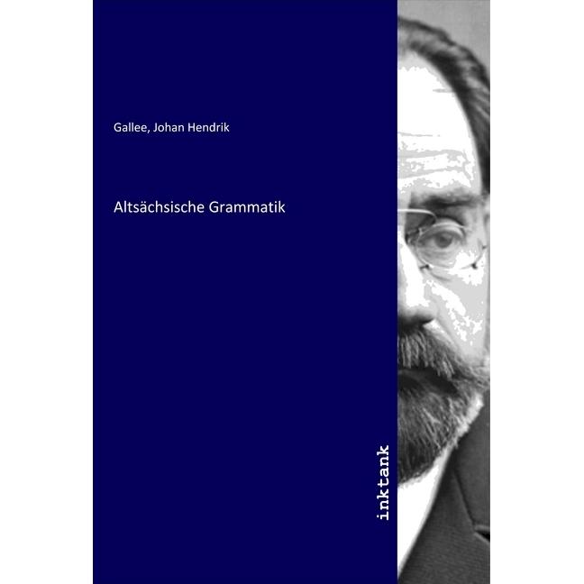 Altsächsische Grammatik, Fachbücher von Johan Hendrik Gallee
