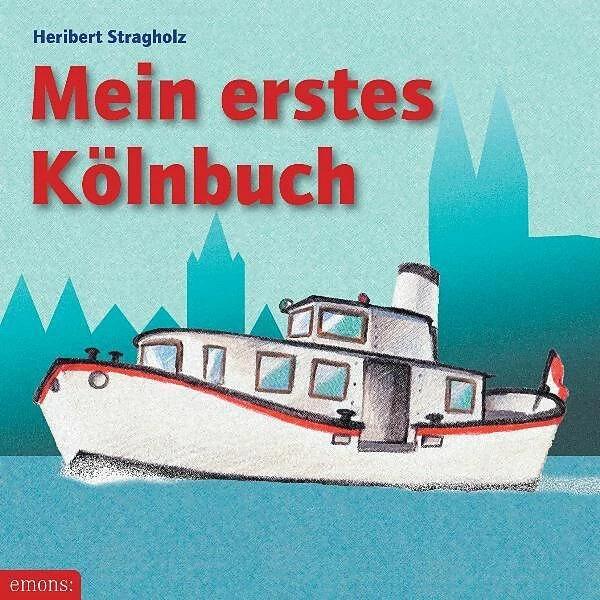 Mein erstes Kölnbuch (Deutsch, Heribert Stragholz, 2005)