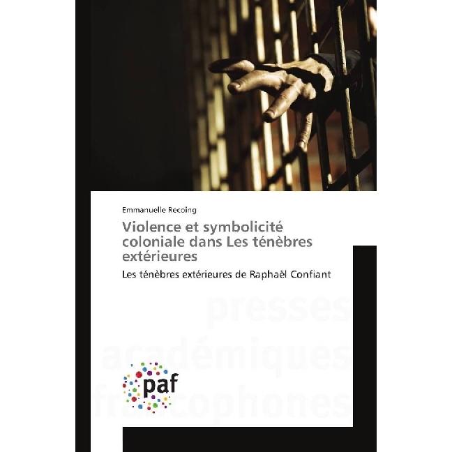 Violence et symbolicité coloniale dans Les ténèbres extérieures, Fachbücher von Emmanuelle Recoing