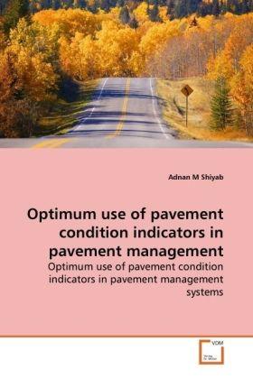 Produktbild Optimum use of pavement condition indicators in pavement management (Adnan M Shiyab, 2009)