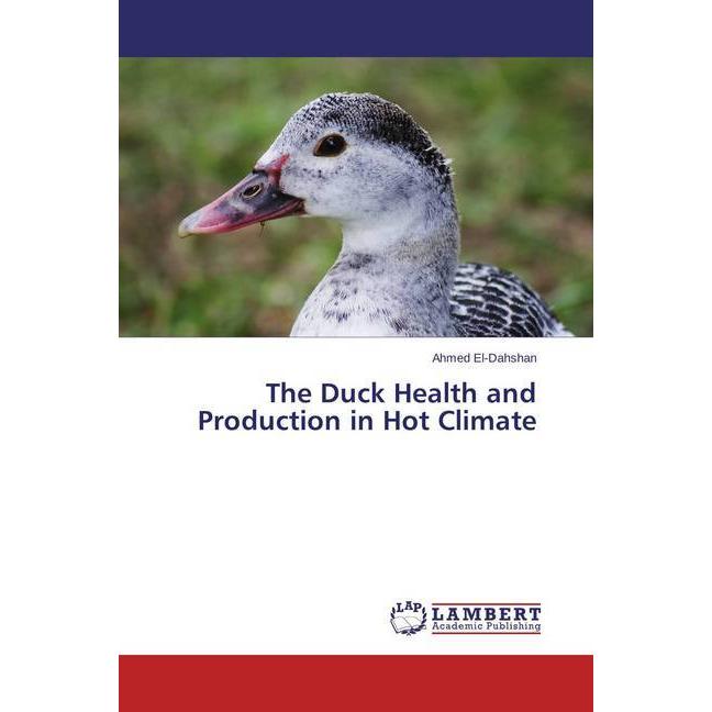 The Duck Health and Production in Hot Climate, Fachbücher von Ahmed El-Dahshan
