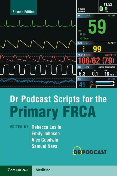 Dr Podcast Scripts for the Primary FRCA (Englisch, Alex Goodwin, Emily Johnson, Nava Samuel, Rebecca Leslie, 2025)