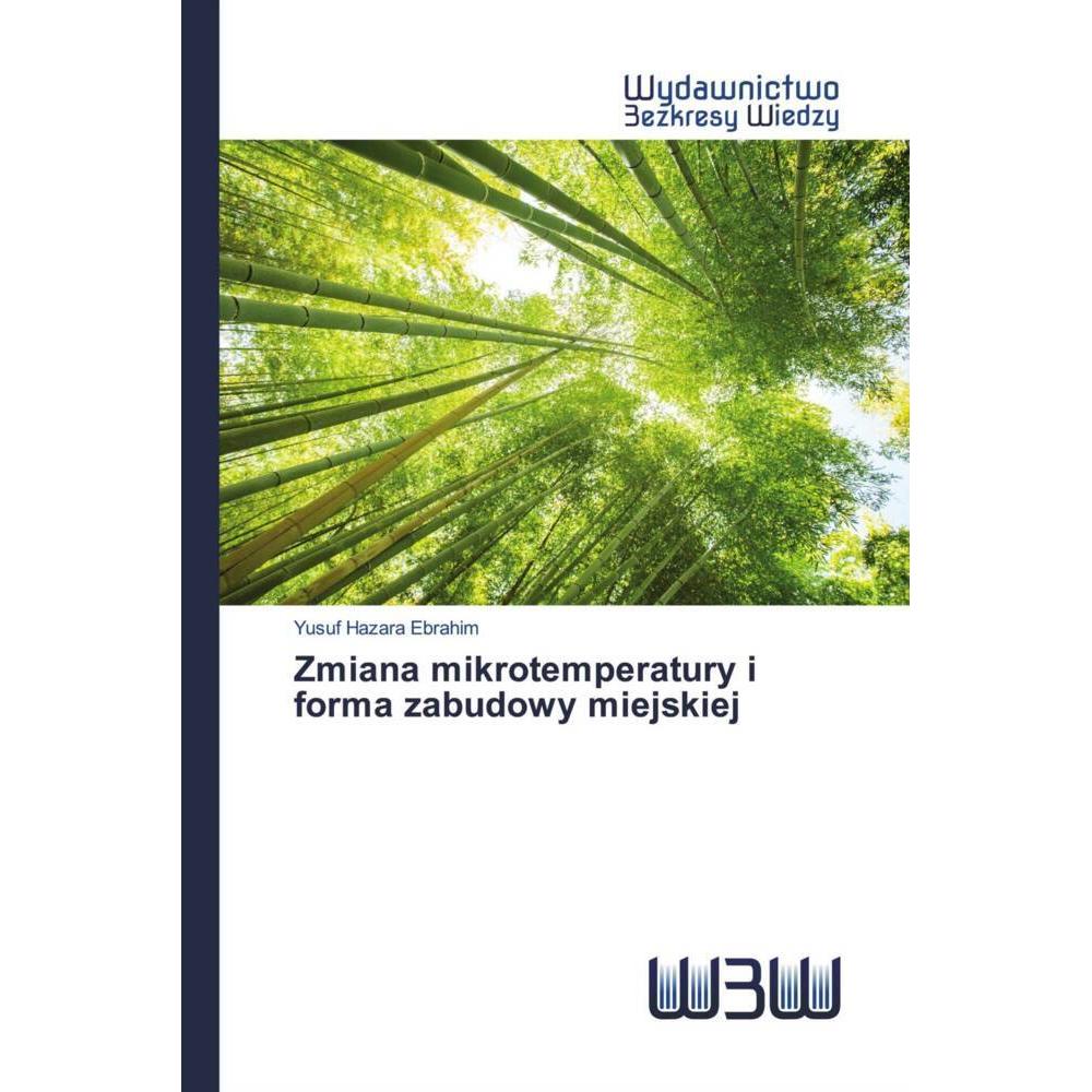 Zmiana mikrotemperatury i forma zabudowy miejskiej, Fachbücher von Yusuf Hazara Ebrahim