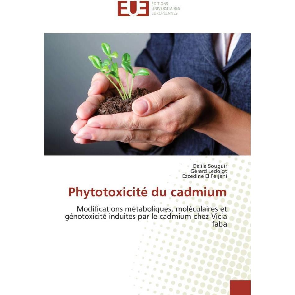 Phytotoxicité du cadmium, Fachbücher von Dalila Souguir, Gérard Ledoigt, Ezzedine El Ferjani