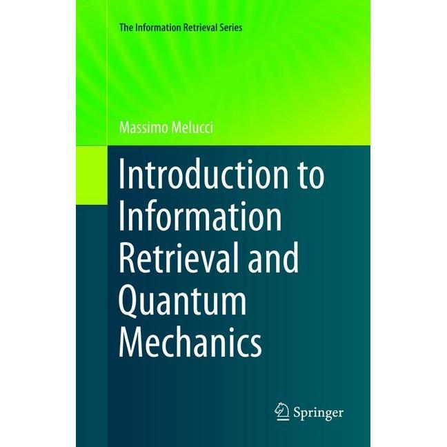Introduction to Information Retrieval and Quantum Mechanics, Fachbücher von Massimo Melucci